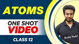 ATOMS in 1 Shot - All Concepts with PYQs | Class 12 NCERT