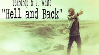 Teardrop ft J.White Hell and Back