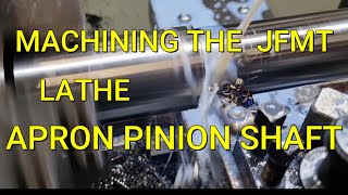 Machining A New Apron Pinion Shaft For The JFMT Lathe .  Part 1 .