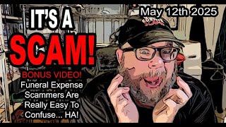 IT'S A SCAM! BONUS VIDEO! Funeral Expense Scammers Are Really Easy To Confuse... HA!