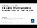 The Other Attention Disorder - Sluggish Cognitive Tempo vs. ADHD by Dr Russell Barkley