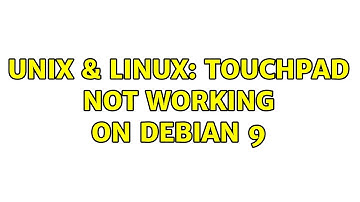 Unix & Linux: Touchpad not working on Debian 9 (2 Solutions!!)