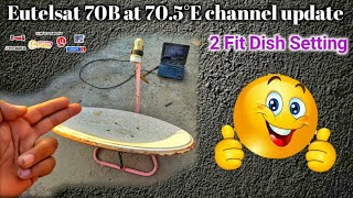 How to Eutelsat at 70.5°E and Dish TV say Eutelsat70e 2 Fit Dish settings for channel update