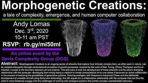Andy Lomas, "Morphogenetic Creations" ~ 12/3/2020 ~ Davis Complexity Group