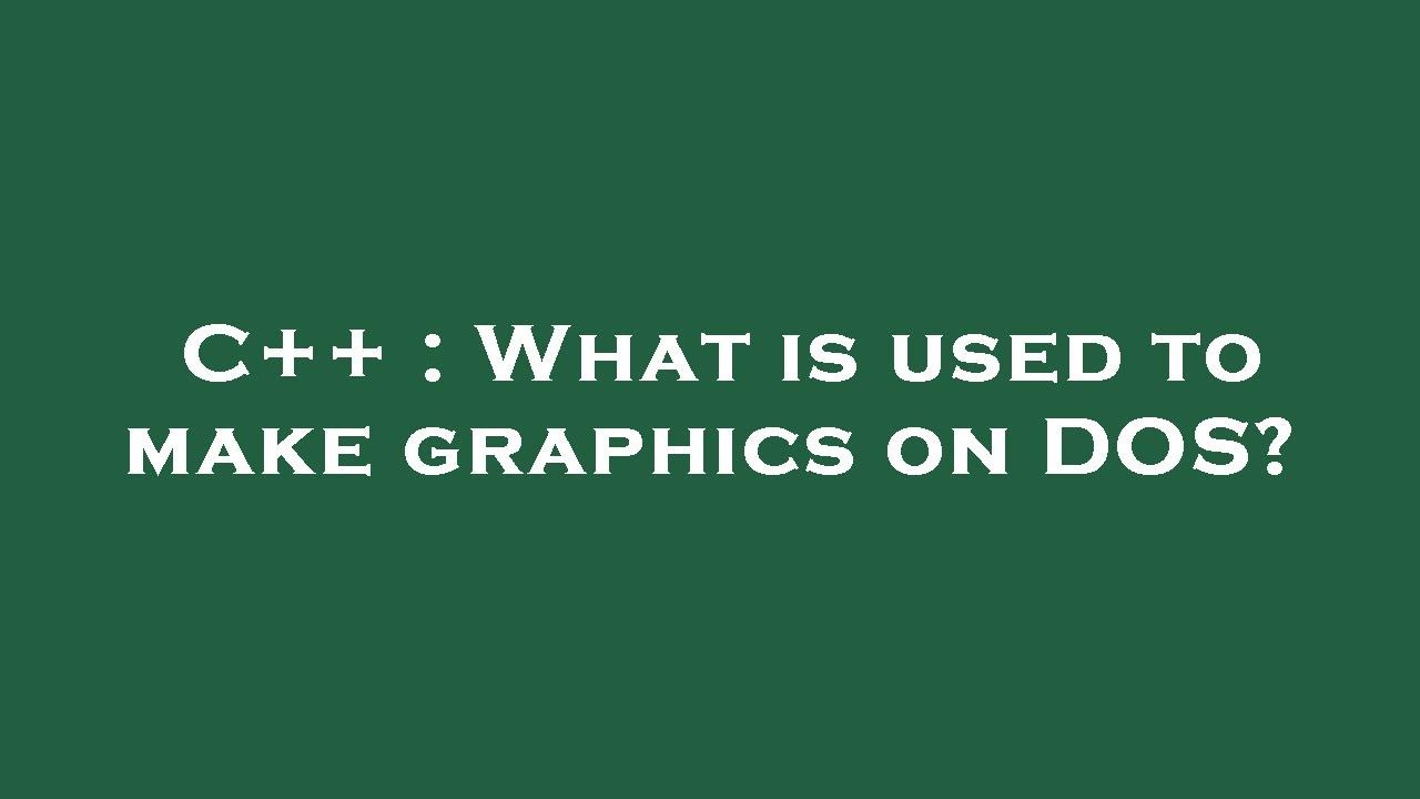 C++ : What is used to make graphics on DOS? - YouTube