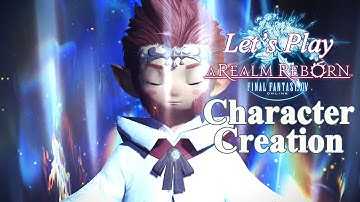 Final Fantasy XIV: A Realm Reborn | Character Creation
