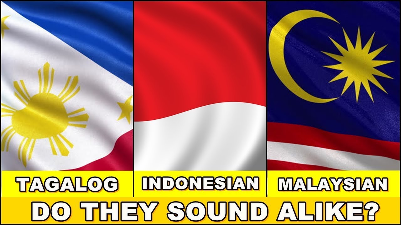 Indonesian vs Tagalog (Filipino) vs Malaysian: Do they sound similar