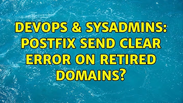 DevOps & SysAdmins: Postfix send clear error on retired domains?