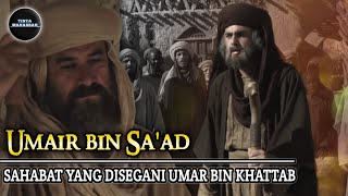 Umair bin Sa'ad, Sahabat Nabi Yang Disegani Umar bin Khattab