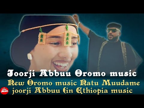 New Oromo Music Natu Muudame Joorji Abbuu In Ethiopia Music Oromo8016