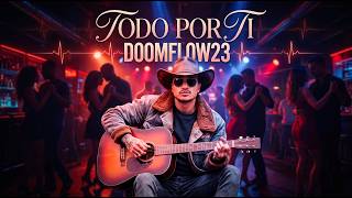 Doomflow23.'TODO POR TI'