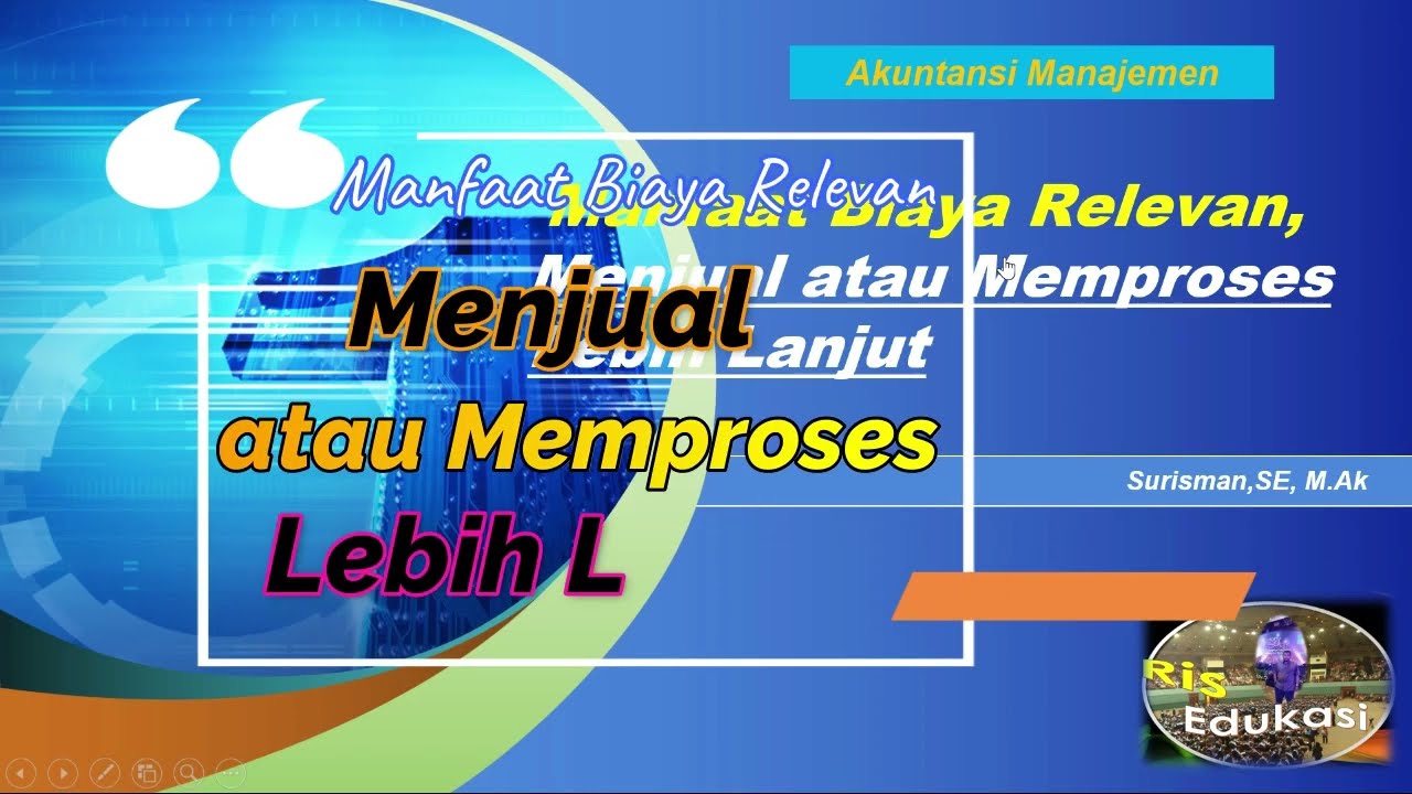Manfaat Biaya Relevan, Menjual Atau Memproses Lebih Lanjut