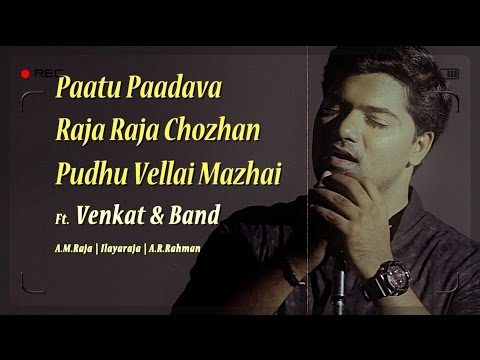 paattu-paadava-|-raja-raja-cholan-|-pudhu-vellai-mazhai-|venkat-|-a.m.rajah-|-ilayaraja-|-a.r.rahman