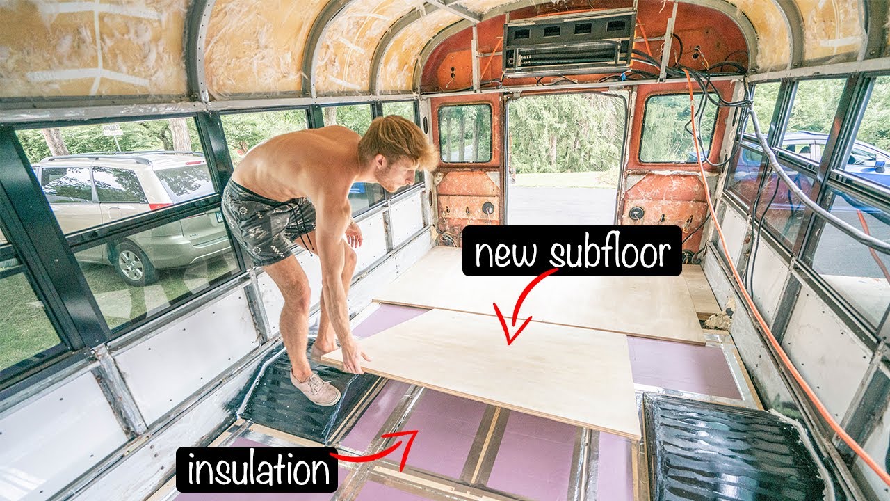 Installing Subfloor and Insulation in School Bus Tiny House - Skoolie ...