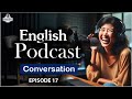 English Learning Podcast Conversation Episode 17 |  Beginners | Season 2