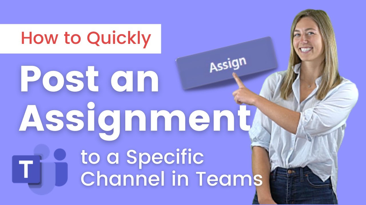 How to Post Assignments to Specific Channels in Microsoft Teams