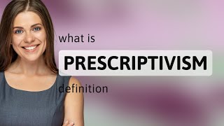 Famous Prescriptivism — definition of PRESCRIPTIVISM Profile