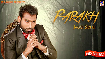 PARAKH | JAGGI SIDHU | SMI AUDIO | FULL AUDIO | LATEST NEW PUNJABI SONGS 2017