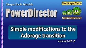 PowerDirector - Simple modifications of the Adorage transition