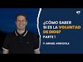 ¿Cómo saber si es la voluntad de Dios? PARTE 1 - Pastor Miguel F. Arrázola