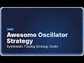 Awesome Oscillator Strategy