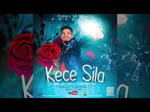 Kawu Dan Sarki KECE SILA Official Audio