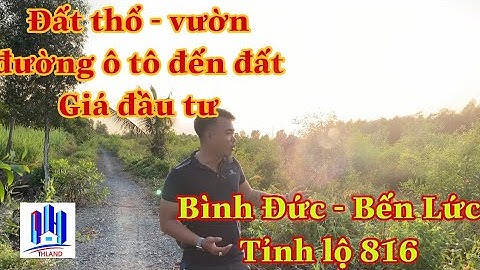 Đất thổ - vườn giá rẻ Tỉnh lộ 816, Bình Đức, Bến Lức, Long An