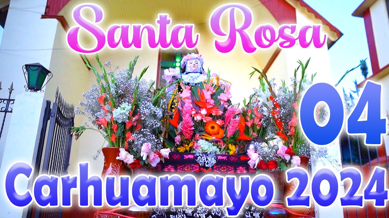🔵Fiesta en Honor a Santa Rosa de Carhuamayo 2024 𝗦𝗘𝗣𝗧𝗜𝗠𝗢 𝗔𝗣𝗨 - FAM ...