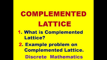 COMPLEMENTED LATTICE || EXAMPLE PROBLEM || TYPES OF LATTICES || LATTICES || LATTICE || DMS || MFCS |