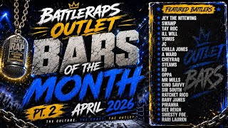 Battle Raps Bars Of The Month April 2026 Pt 2 The Outlet Edition