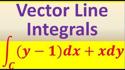 Vector Line Integrals  (Part 3 of 4): Work Done