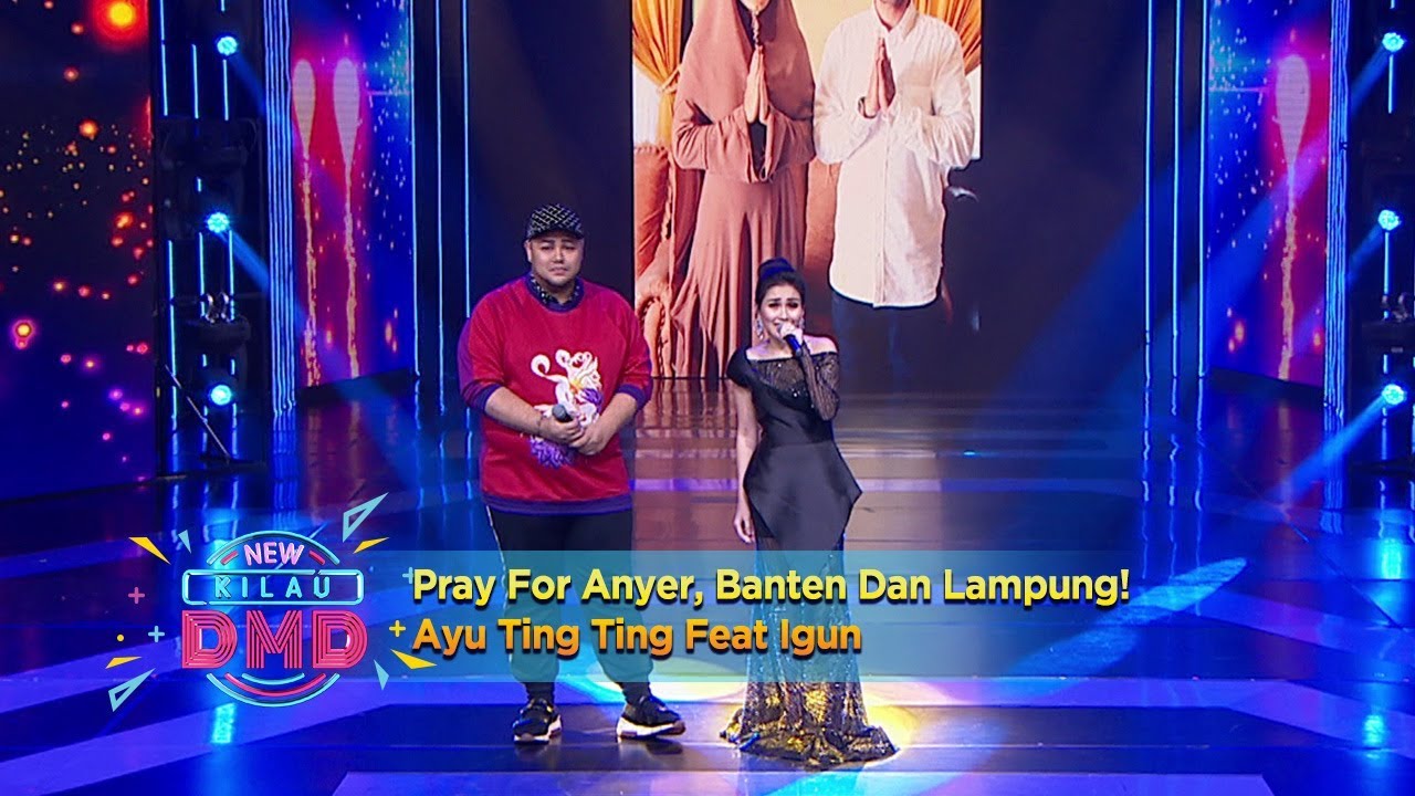 Pray For Anyer, Banten Dan Lampung! Ayu Ting Ting Feat Igun - New Kilau DMD (24/12)