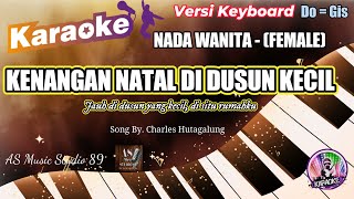 KENANGAN NATAL DI DUSUN KECIL ll KARAOKE ROHANI KRISTEN NADA WANITA (FEMALE) Do = Gis