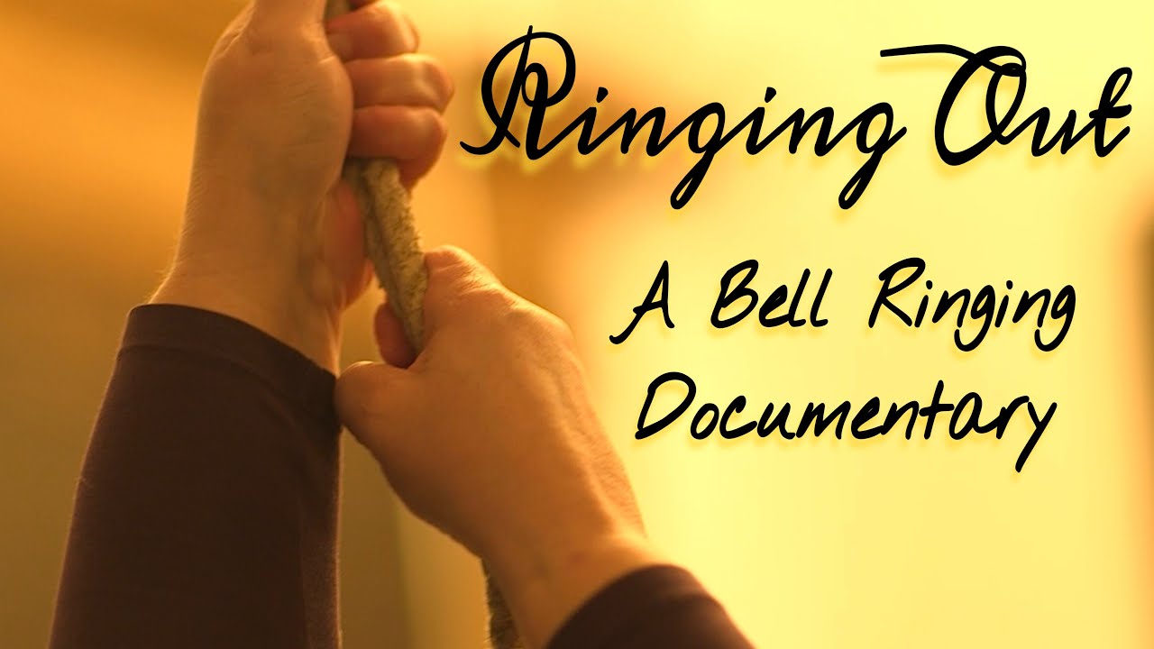 Ringing Out | A Bell Ringing Documentary - YouTube