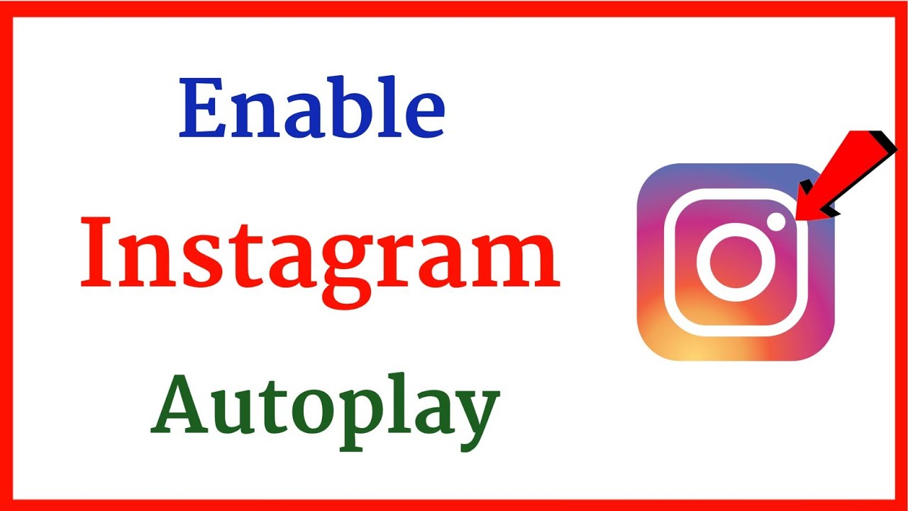 How To Turn On Instagram Autoplay YouTube