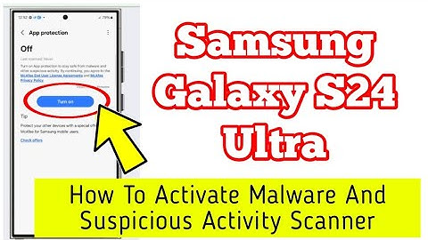 How To Activate Malware And Suspicious Activity Scanner On Samsung Galaxy S24 Ultra