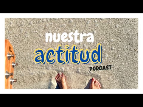 Nuestra actitud lo cambia todo PODCAST – La luz al final del túnel ✨