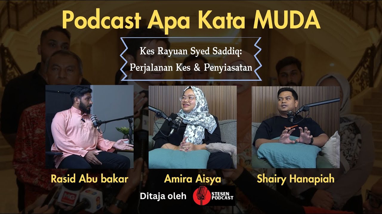 Podcast Apa Kata MUDA: Kes Rayuan Syed Saddiq - Perjalanan Kes & Penyiasatan