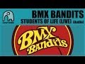 Bmx bandits  students of life live audio