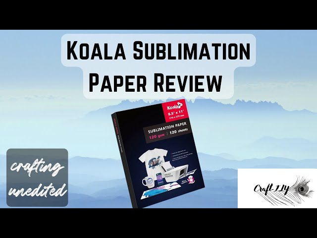 Koala Sublimation Paper Review 