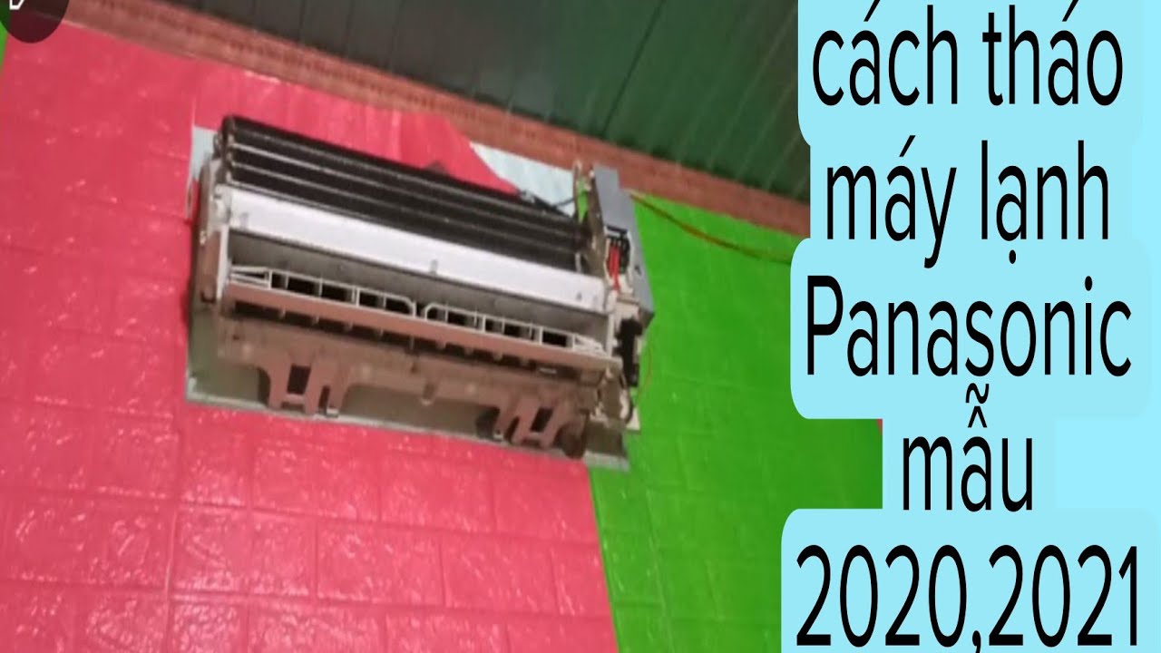 Tháo điều hòa Panasonic thế nào cho đúng an toàn không hư hỏng