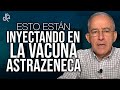 Esto Es Lo Que Contiene La Vacuna Astrazeneca - Oswaldo Restrepo RSC