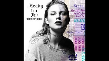 Taylor Swift - …Ready for It? (BloodPop® Remix) (Audio)