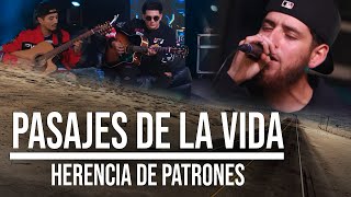 Video thumbnail of "PASAJES DE LA VIDA  - (EN VIVO) - HERENCIA DE PATRONES - (2019)"