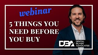 5 Things Every Dentist Needs Before Buying a Practice
