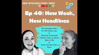 CEO Salary Caps, Nike’s New Leadership, & Why Sending Pizza to Recruiters Works