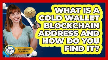 What Is A Cold Wallet Blockchain Address And How Do You Find It? - Crypto Simplified for Seniors