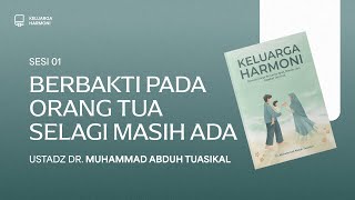 Keluarga Harmonis #01: Berbakti pada Orang Tua Selagi Ada Kesempatan - Rumaysho TV
