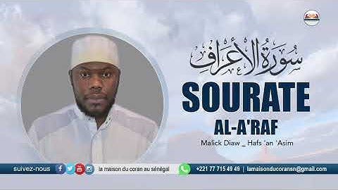 MALICK DIAW : Sourate al-A'raf - سورة الأعراف  AL-A'RAF · N°7 · 206 VERSETS ( Hafs 'an 'Asim )