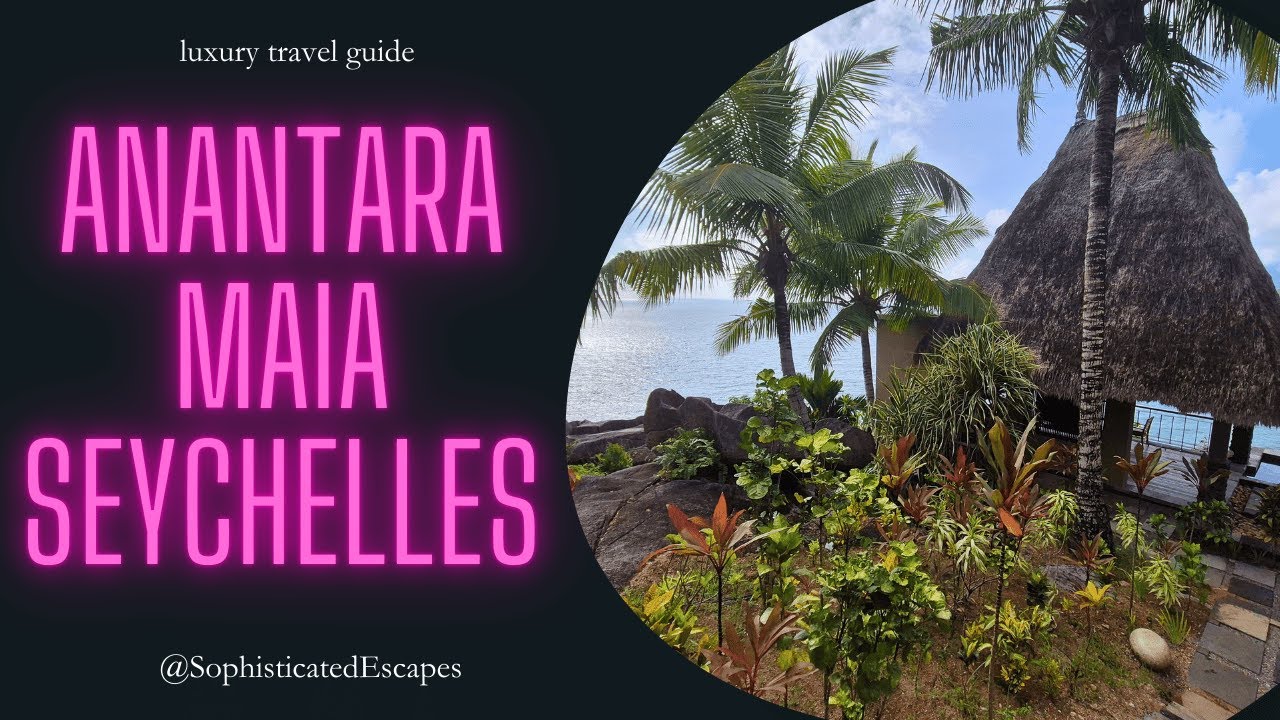 Anantara Maia Seychelles 🇸🇨 | Is This the Right Luxury Resort for You?